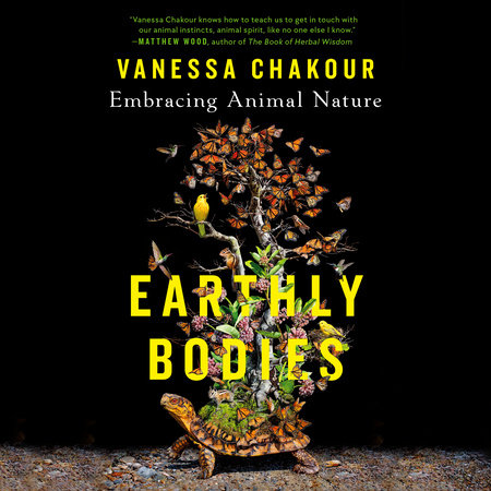 Earthly Bodies by Vanessa Chakour