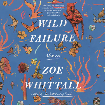 Wild Failure by Zoe Whittall