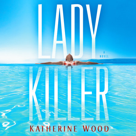 Ladykiller by Katherine Wood: 9780593726440 | PenguinRandomHouse.com: Books