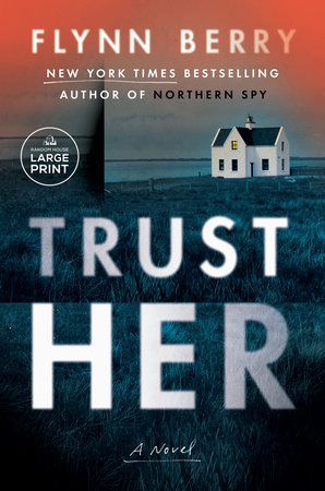 Trust Her by Flynn Berry