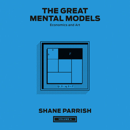 The Great Mental Models, Volume 4 by Shane Parrish and Rhiannon Beaubien