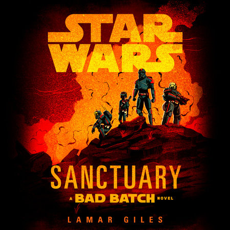 Star Wars: Sanctuary (A Bad Batch Novel) by Lamar Giles