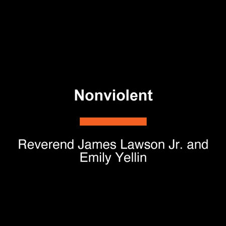 Nonviolent by Reverend James Lawson Jr. and Emily Yellin