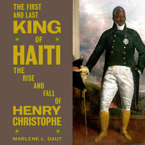 The First and Last King of Haiti