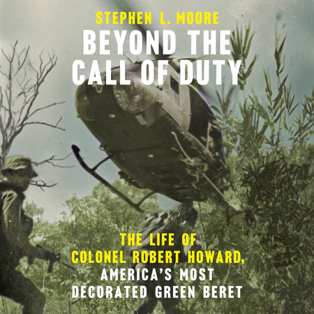 Beyond the Call of Duty by Stephen L. Moore