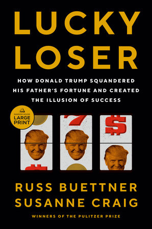 Lucky Loser by Russ Buettner and Susanne Craig