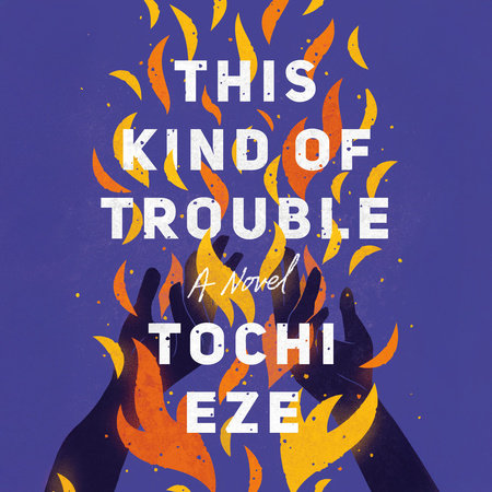 This Kind of Trouble by Tochi Eze
