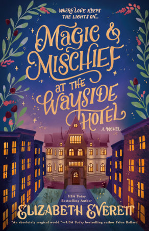 Magic and Mischief at the Wayside Hotel by Elizabeth Everett