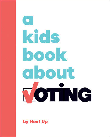 A Kids Book About Voting by Next Up
