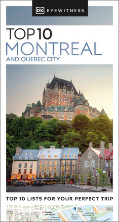 DK Top 10 Montreal and Quebec City by DK Travel