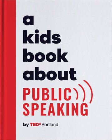 A Kids Book About Public Speaking by TEDx Portland