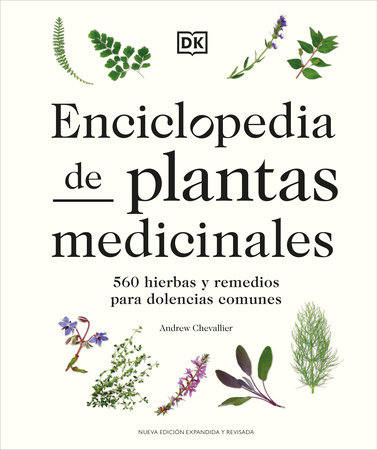 Enciclopedia de plantas medicinales (Encyclopedia of Herbal Medicine) by Andrew Chevallier