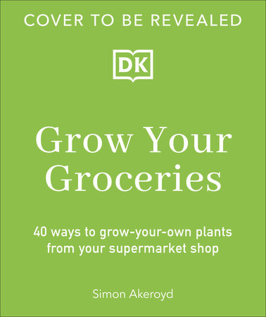 Grow Your Groceries by Simon Akeroyd