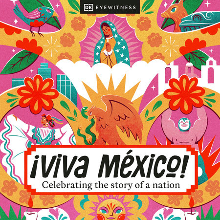 ¡Viva Mexico! by DK Eyewitness