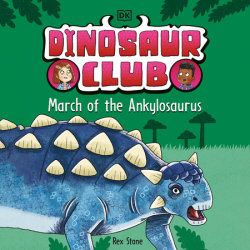 Dinosaur Club: March of the Ankylosaurus