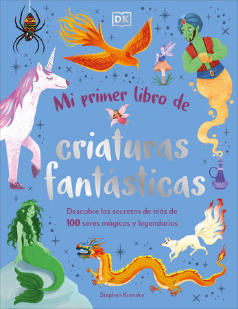 Mi primer libro de criaturas fantásticas (Bedtime Book of Magical Creatures) by Stephen Krensky