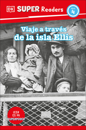 DK Super Readers Level 4 Spanish Translation Journey Through Ellis Island - Viaje a travÃ©s de la isla de Ellis by DK