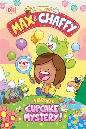 Max and Chaffy: The Great Cupcake Mystery by Jamie Smart