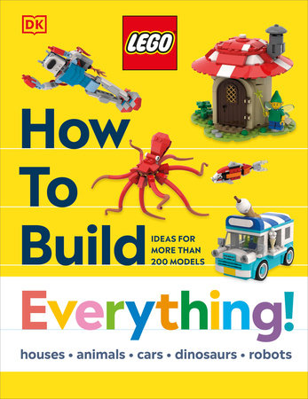 LEGO How to Build Everything by DK