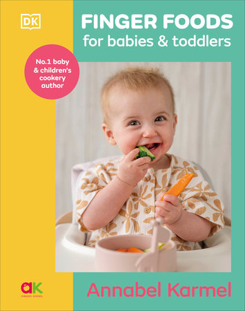 Finger Foods for Babies and Toddlers by Annabel Karmel