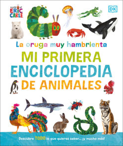 La oruga muy hambrienta Mi primera enciclopedia de animales (The Very Hungry Caterpillar's Very First Animal Encyclopedia)