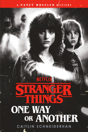Stranger Things: One Way or Another by Caitlin Schneiderhan