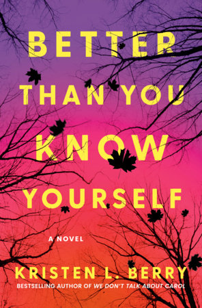 Better Than You Know Yourself by Kristen L. Berry