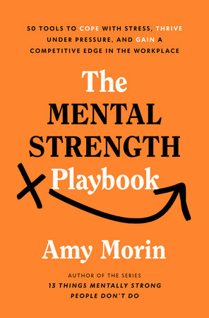 The Mental Strength Playbook by Amy Morin