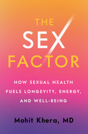 The Sex Factor by Mohit Khera, MD