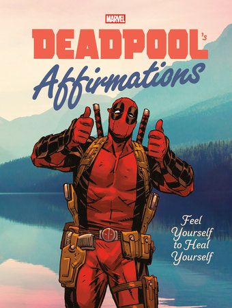 Deadpool's Affirmations by Rob Kutner and Marvel