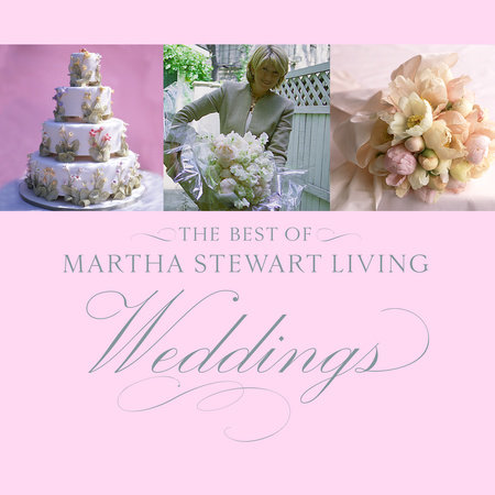 The Best of Martha Stewart Living Weddings by Martha Stewart Living Magazine