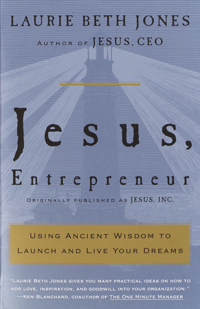 Jesus, Entrepreneur by Laurie Beth Jones