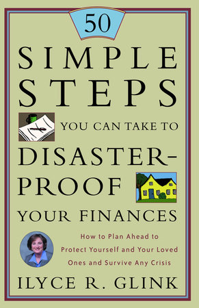 50 Simple Steps You Can Take to Disaster-Proof Your Finances by Ilyce R. Glink