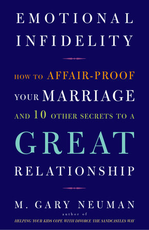 Emotional Infidelity by M. Gary Neuman