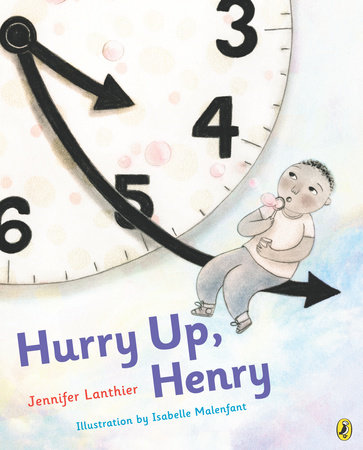 Hurry Up, Henry by Jennifer Lanthier