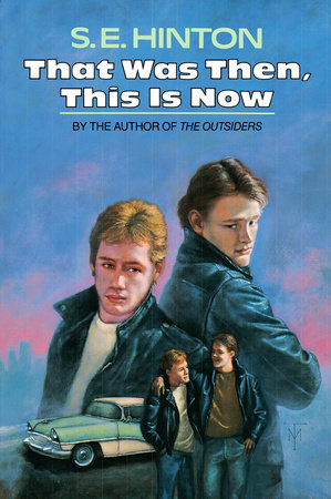 That Was Then, This Is Now by S. E. Hinton