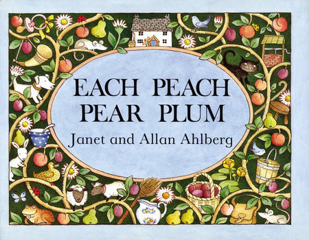 Each Peach Pear Plum by Allan Ahlberg