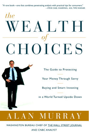 The Wealth of Choices by Alan Murray