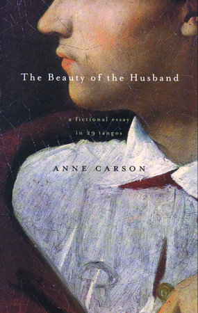 The Beauty of the Husband by Anne Carson