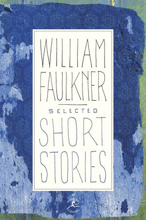 Selected Short Stories by William Faulkner