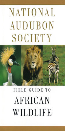 National Audubon Society Field Guide to African Wildlife by National Audubon Society