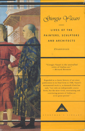 Lives of the Painters, Sculptors and Architects by Giorgio Vasari