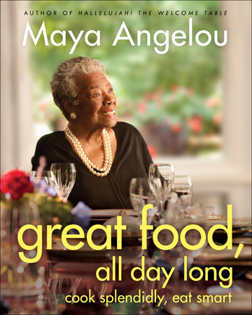 Great Food, All Day Long by Maya Angelou
