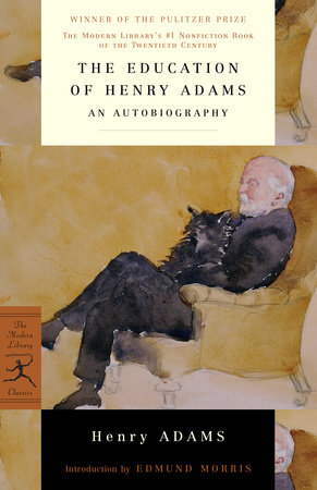 The Education of Henry Adams by Henry Adams