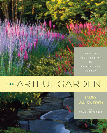 The Artful Garden by James van Sweden and Tom Christopher