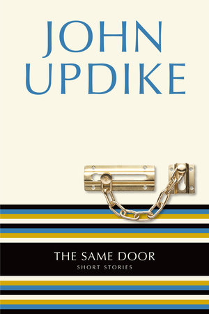 The Same Door by John Updike