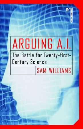 Arguing A.I. by Sam Williams
