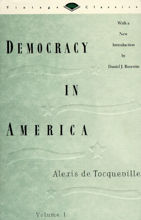 Democracy in America, Volume 1 by Alexis De Tocqueville