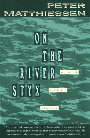 On the River Styx by Peter Matthiessen