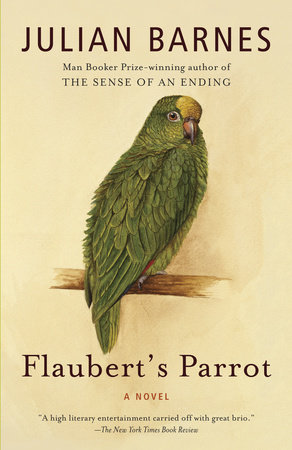 Flaubert's Parrot by Julian Barnes